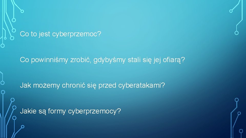 Co to jest cyberprzemoc? Co powinniśmy zrobić, gdybyśmy stali się jej ofiarą? Jak możemy Co to jest cyberprzemoc? Co powinniśmy zrobić, gdybyśmy stali się jej ofiarą? Jak możemy