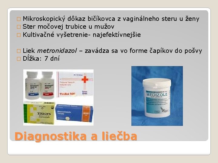 � Mikroskopický dôkaz bičíkovca z vaginálneho steru u ženy � Ster močovej trubice u