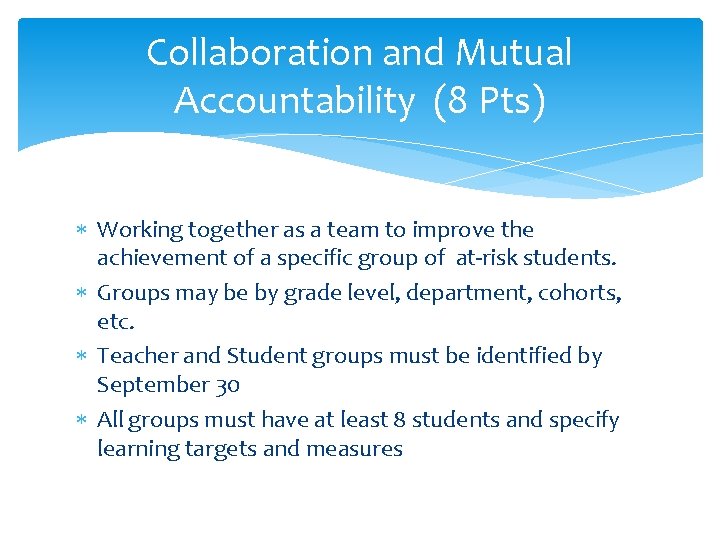 Collaboration and Mutual Accountability (8 Pts) Working together as a team to improve the
