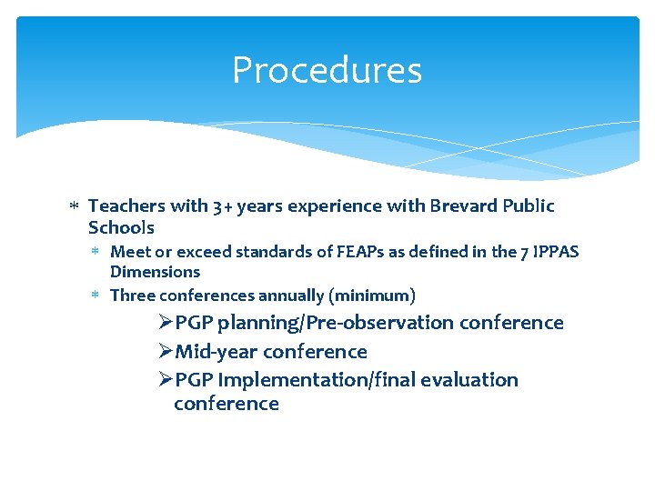 Procedures Teachers with 3+ years experience with Brevard Public Schools Meet or exceed standards