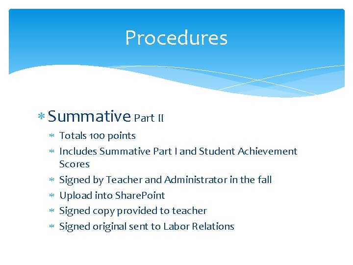 Procedures Summative Part II Totals 100 points Includes Summative Part I and Student Achievement