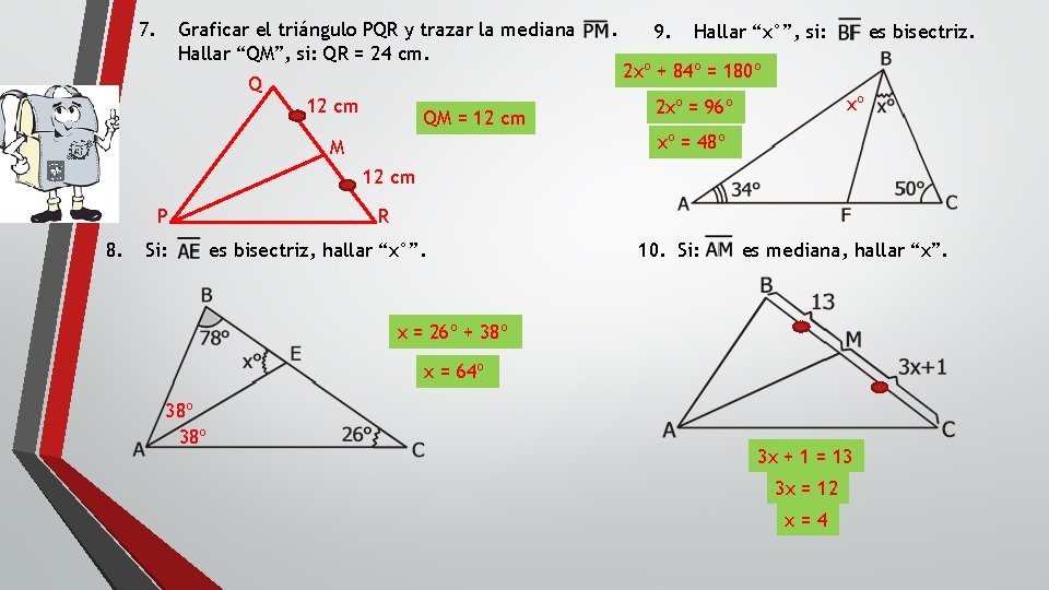 7. Graficar el triángulo PQR y trazar la mediana Hallar “QM”, si: QR =