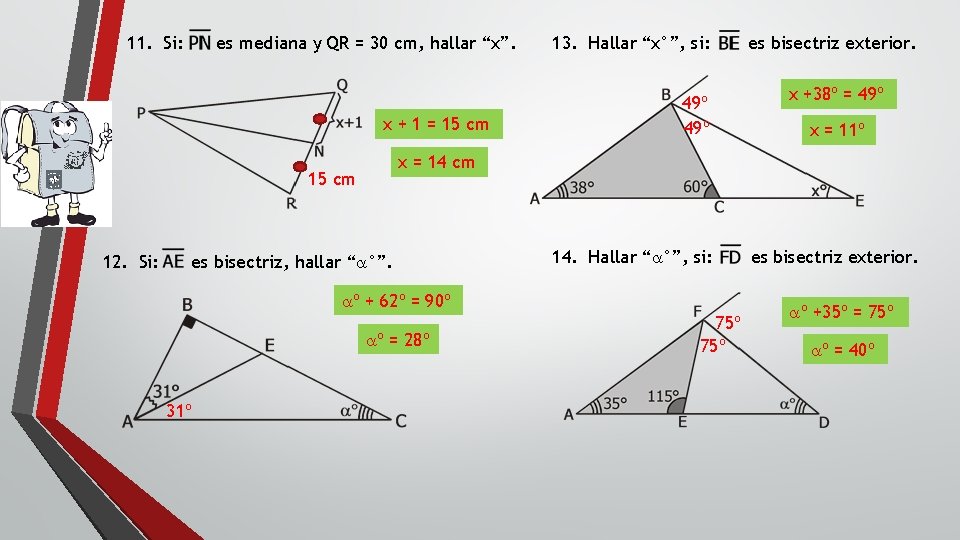 11. Si: es mediana y QR = 30 cm, hallar “x”. x + 1