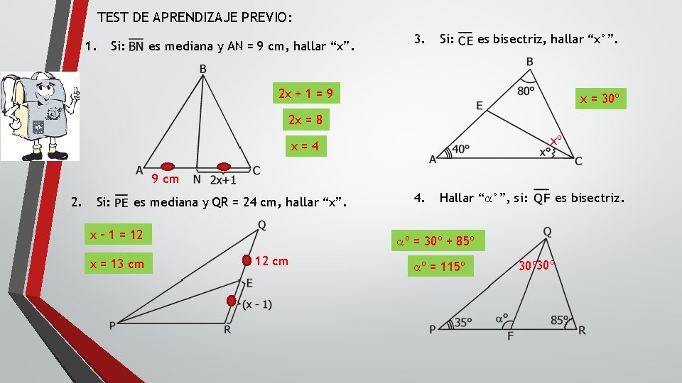 TEST DE APRENDIZAJE PREVIO: 1. Si: es mediana y AN = 9 cm, hallar