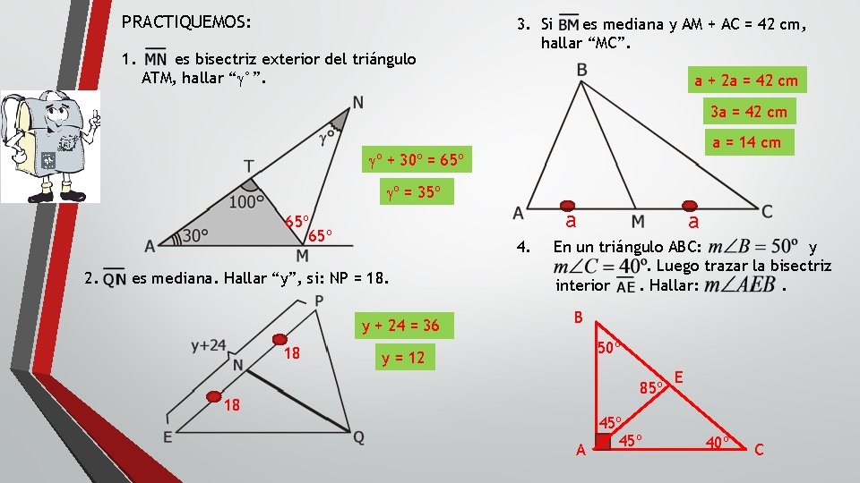 PRACTIQUEMOS: 1. es bisectriz exterior del triángulo ATM, hallar “g°”. 3. Si es mediana