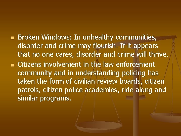 n n Broken Windows: In unhealthy communities, disorder and crime may flourish. If it