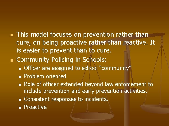 n n This model focuses on prevention rather than cure, on being proactive rather