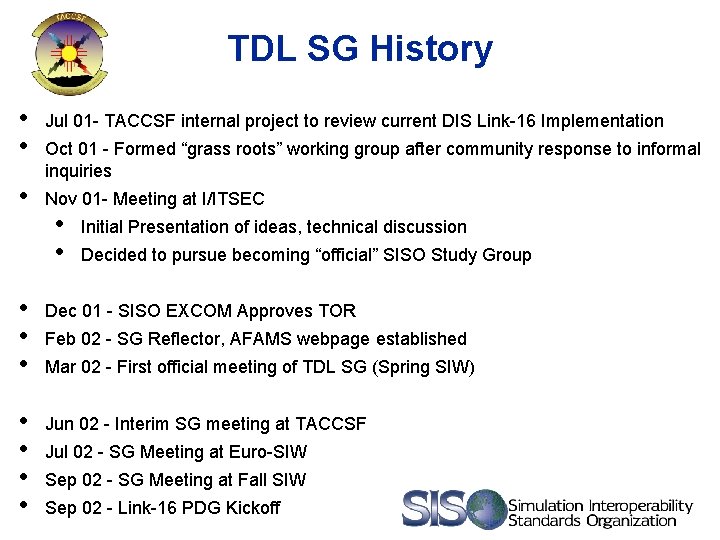 TDL SG History • • Jul 01 - TACCSF internal project to review current