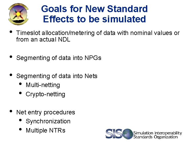 Goals for New Standard Effects to be simulated • Timeslot allocation/metering of data with