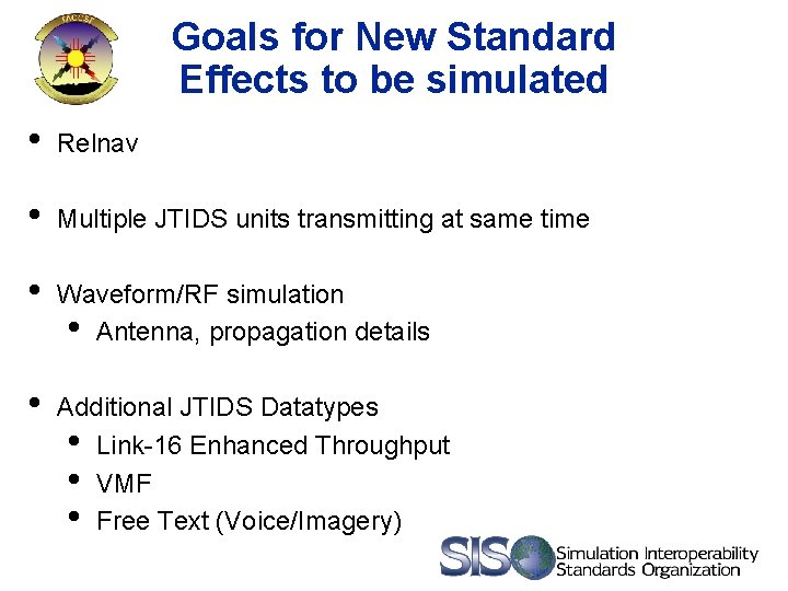 Goals for New Standard Effects to be simulated • Relnav • Multiple JTIDS units