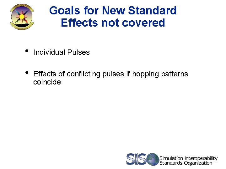 Goals for New Standard Effects not covered • Individual Pulses • Effects of conflicting