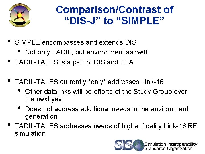 Comparison/Contrast of “DIS-J” to “SIMPLE” • • SIMPLE encompasses and extends DIS • Not