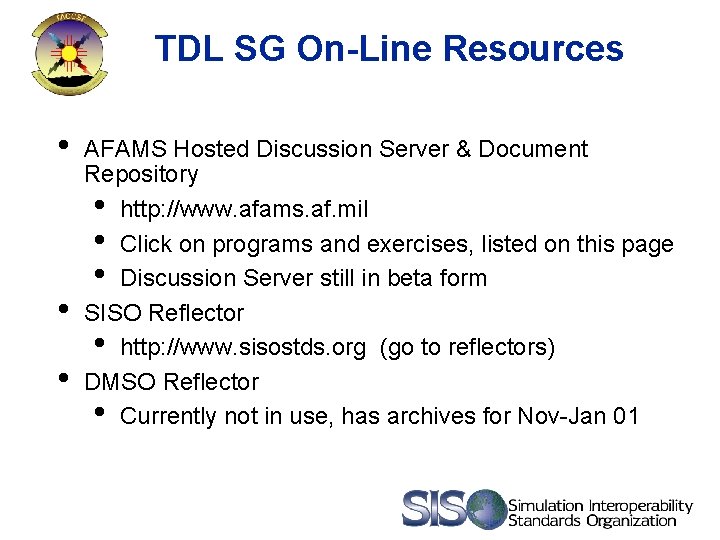 TDL SG On-Line Resources • • • AFAMS Hosted Discussion Server & Document Repository