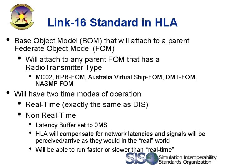 Link-16 Standard in HLA • Base Object Model (BOM) that will attach to a