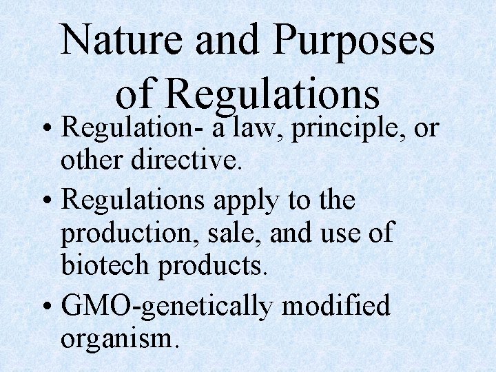 Nature and Purposes of Regulations • Regulation- a law, principle, or other directive. •