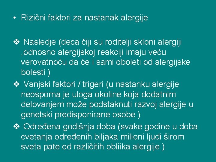  • Rizični faktori za nastanak alergije v Nasledje (deca čiji su roditelji skloni