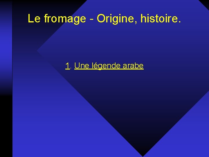 Le fromage - Origine, histoire. 1. Une légende arabe 