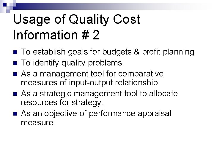 Usage of Quality Cost Information # 2 n n n To establish goals for