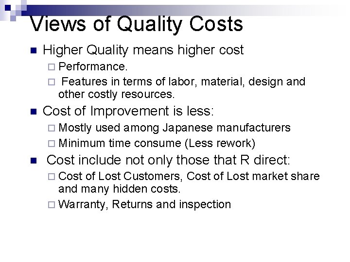 Views of Quality Costs n Higher Quality means higher cost ¨ Performance. ¨ n