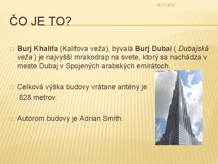 26. 11. 2020 ČO JE TO? � Burj Khalifa (Kalifova veža), bývalá Burj Dubai