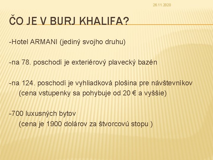 26. 11. 2020 ČO JE V BURJ KHALIFA? -Hotel ARMANI (jediný svojho druhu) -na