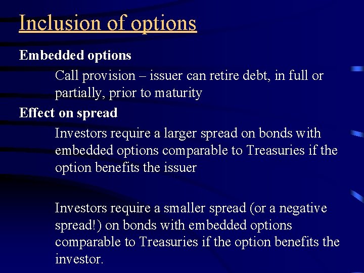 Inclusion of options Embedded options Call provision – issuer can retire debt, in full