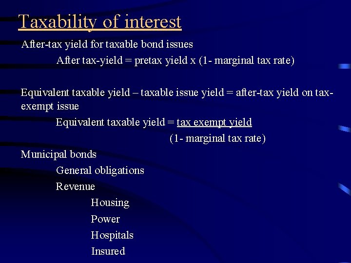 Taxability of interest After-tax yield for taxable bond issues After tax-yield = pretax yield