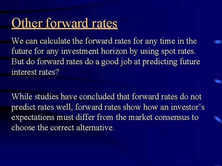 Other forward rates We can calculate the forward rates for any time in the