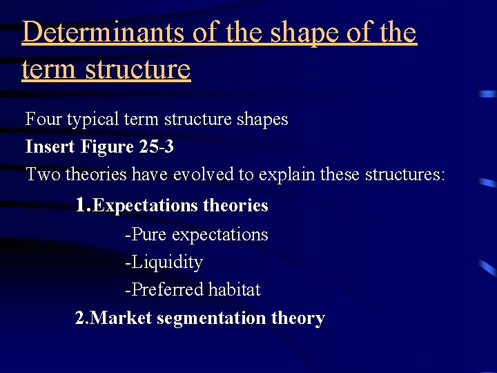 Determinants of the shape of the term structure Four typical term structure shapes Insert