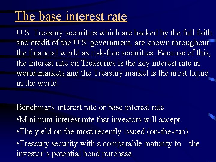 The base interest rate U. S. Treasury securities which are backed by the full