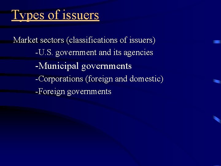 Types of issuers Market sectors (classifications of issuers) -U. S. government and its agencies