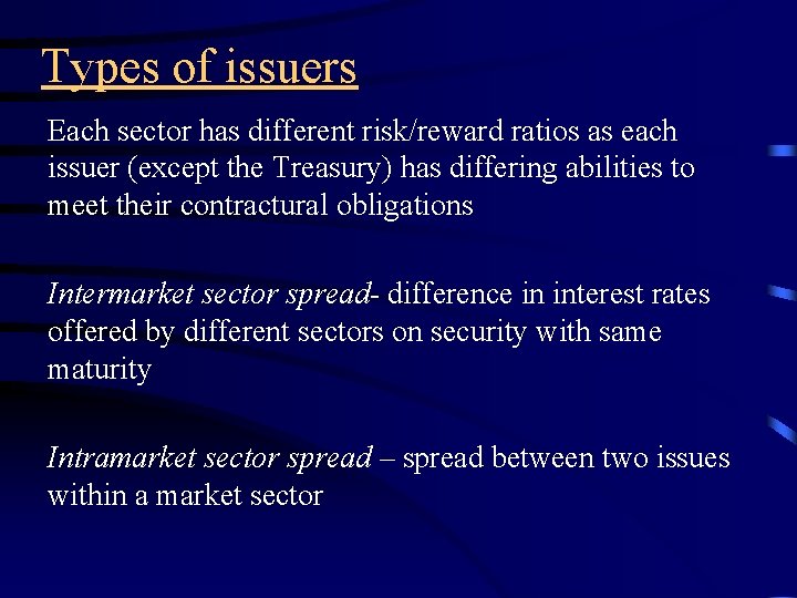 Types of issuers Each sector has different risk/reward ratios as each issuer (except the