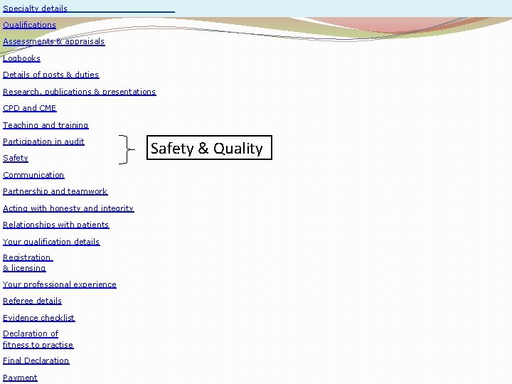 Specialty details Qualifications Assessments & appraisals Logbooks Details of posts & duties Research, publications