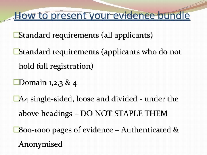 How to present your evidence bundle �Standard requirements (all applicants) �Standard requirements (applicants who