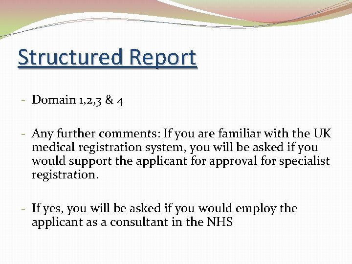 Structured Report - Domain 1, 2, 3 & 4 - Any further comments: If