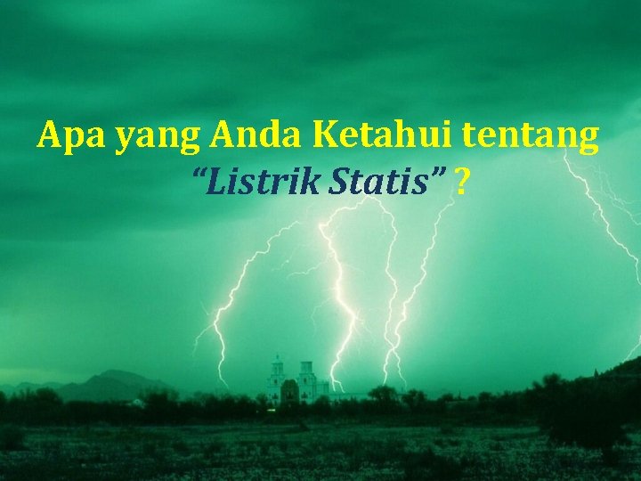 Apa yang Anda Ketahui tentang “Listrik Statis” ? 