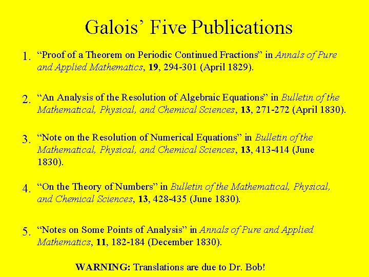Galois’ Five Publications 1. “Proof of a Theorem on Periodic Continued Fractions” in Annals