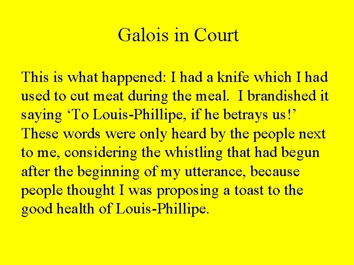 Galois in Court This is what happened: I had a knife which I had
