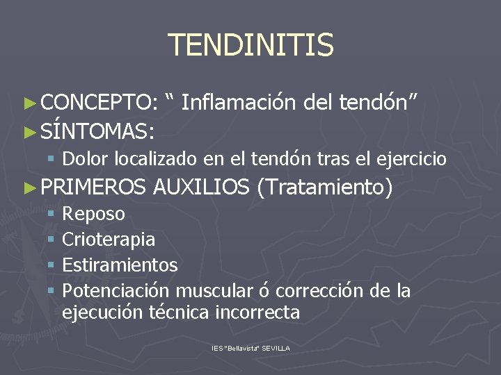 TENDINITIS ► CONCEPTO: “ Inflamación del tendón” ► SÍNTOMAS: § Dolor localizado en el