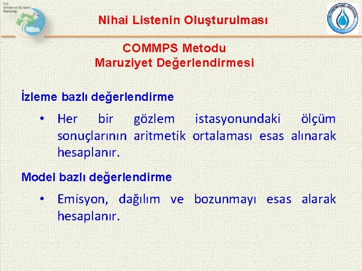 Nihai Listenin Oluşturulması COMMPS Metodu Maruziyet Değerlendirmesi İzleme bazlı değerlendirme • Her bir gözlem