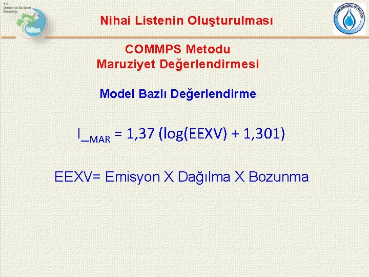 Nihai Listenin Oluşturulması COMMPS Metodu Maruziyet Değerlendirmesi Model Bazlı Değerlendirme I_MAR = 1, 37