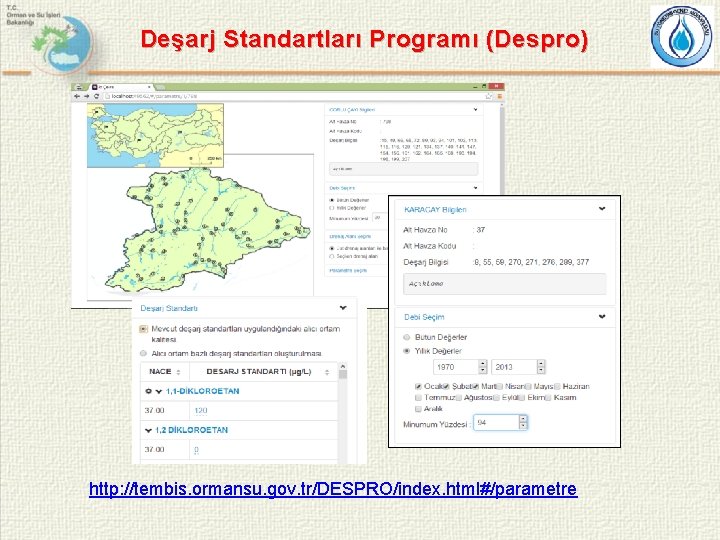 Deşarj Standartları Programı (Despro) http: //tembis. ormansu. gov. tr/DESPRO/index. html#/parametre 