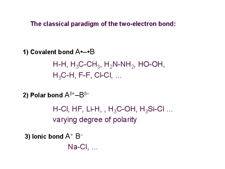 The classical paradigm of the two-electron bond: 1) Covalent bond A • – •