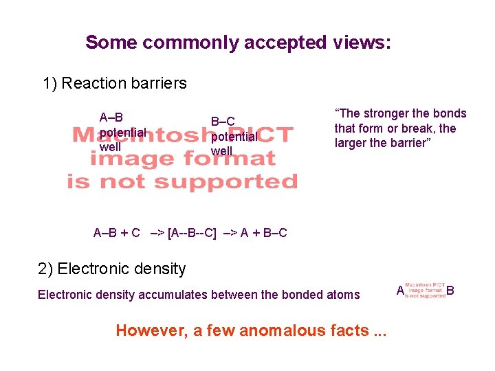 Some commonly accepted views: 1) Reaction barriers A–B potential well B–C potential well “The