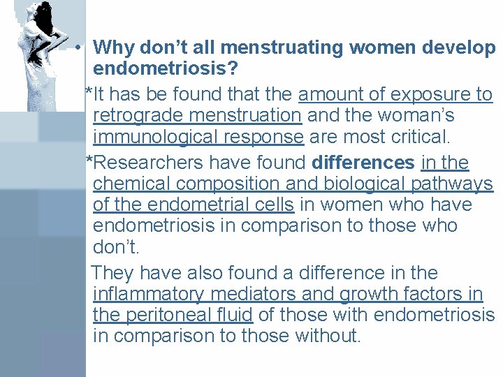  • Why don’t all menstruating women develop endometriosis? *It has be found that