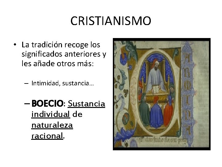 CRISTIANISMO • La tradición recoge los significados anteriores y les añade otros más: –