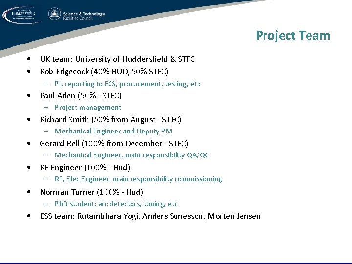 Project Team • UK team: University of Huddersfield & STFC • Rob Edgecock (40%
