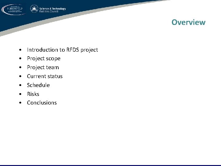Overview • • Introduction to RFDS project Project scope Project team Current status Schedule