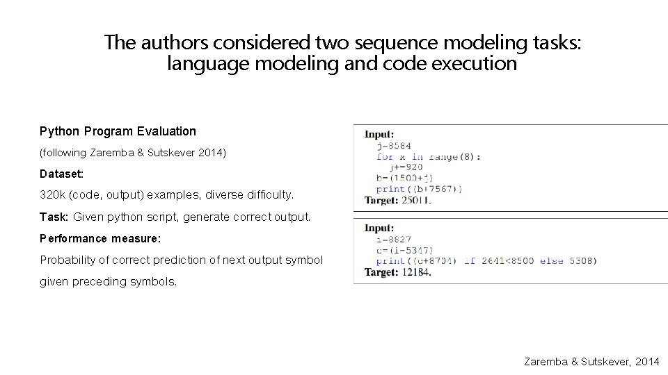 The authors considered two sequence modeling tasks: language modeling and code execution Python Program