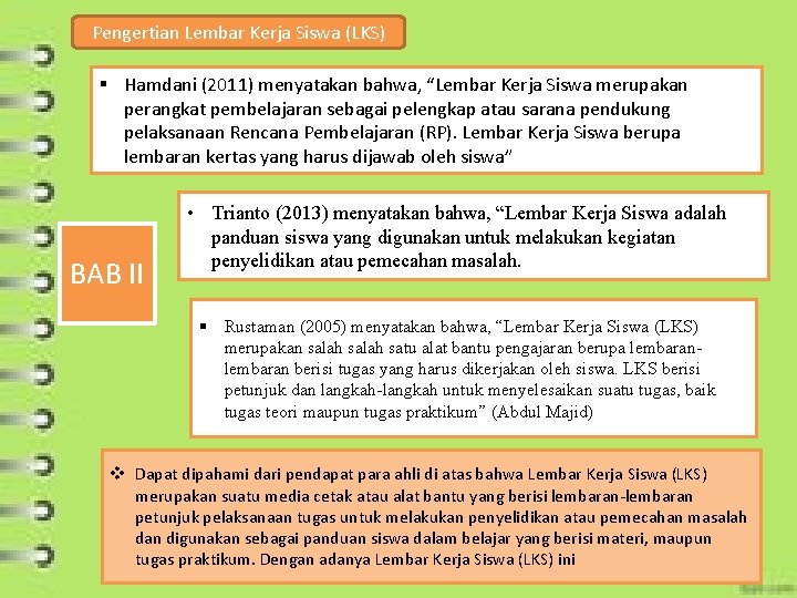 Pengertian Lembar Kerja Siswa (LKS) § Hamdani (2011) menyatakan bahwa, “Lembar Kerja Siswa merupakan